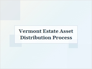 Vermont Estate Asset Distribution Process