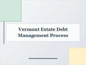 Vermont Estate Debt Management Process